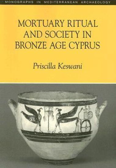 Mortuary Ritual and Society in Bronze Age Cyprus