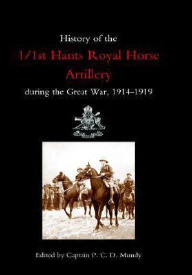 History of the 1/1st Hants Royal Horse Artillery During the Great War 1914-1919