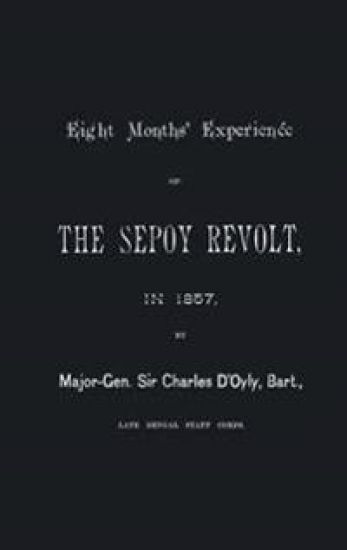 Eight Months' Experience of the Sepoy Revolt in 1857