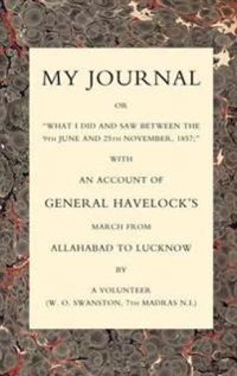 My Journal or "What I Did and Saw Between the 9th June and 25 November 1857"