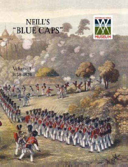 Neill's 'Blue Caps' VOL 1 1639-1826