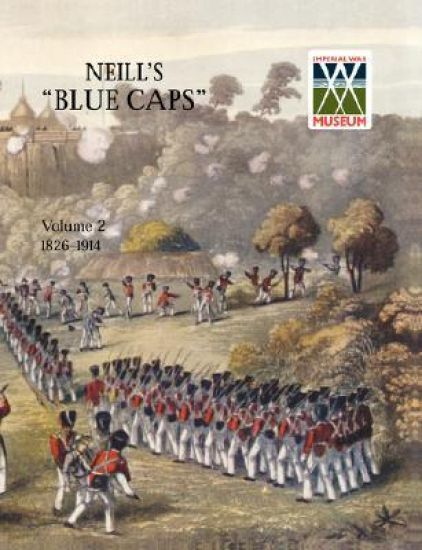 Neill's 'Blue Caps' VOL 2 1826-1914