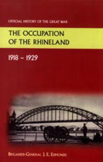 The Occupation of the Rhineland 1918-1929official History of the Great War.