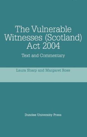 The Vulnerable Witnesses Scotland Act 2004