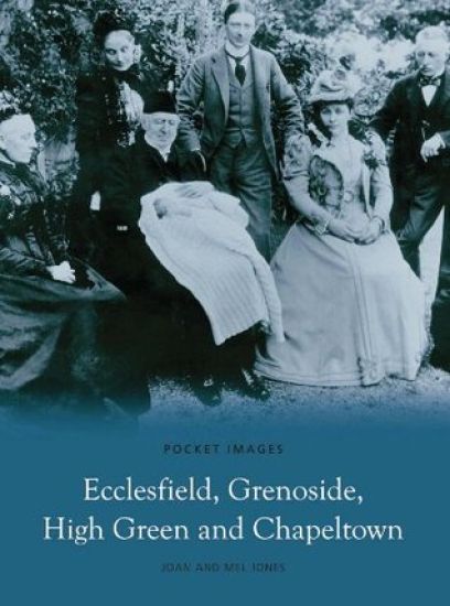Ecclesfield, Grenoside, High Green and Chapeltown: Pocket Images