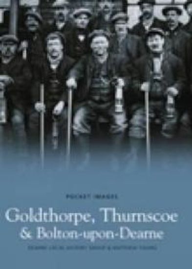 Goldthorpe, Thurnscoe and Bolton upon Dearne: Pocket Images