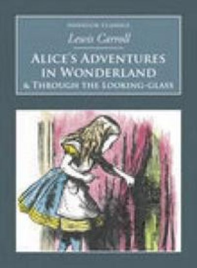 Alice's Adventures in Wonderland and Through the Looking-Glass