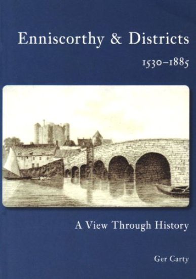 Enniscorthy and  Districts 1530-1885