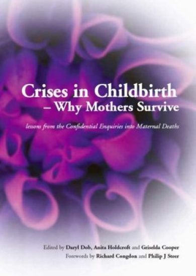 Crises in Childbirth - Why Mothers Survive