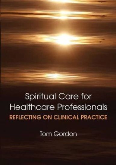 Reflecting on Clinical Practice Spiritual Care for Healthcare Professionals