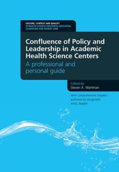 Confluence of Policy and Leadership in Academic Health Science Centers