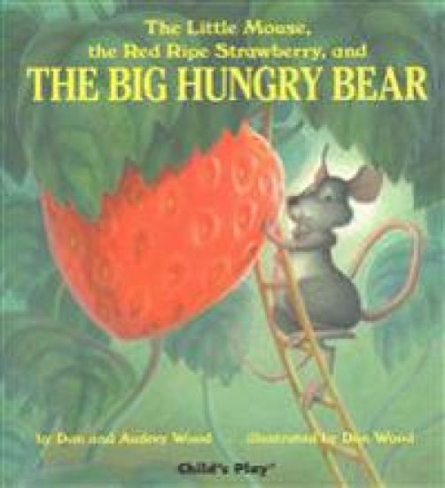 The Little Mouse, the Red Ripe Strawberry and the Big Hungry Bear