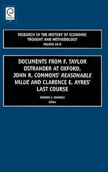 Documents from F. Taylor Ostrander at Oxford, John R. Commons' Reasonable Value and Clarence E. Ayres' Last Course