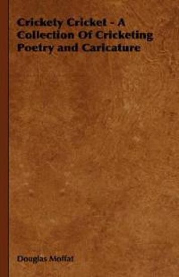 Crickety Cricket - A Collection Of Cricketing Poetry and Caricature