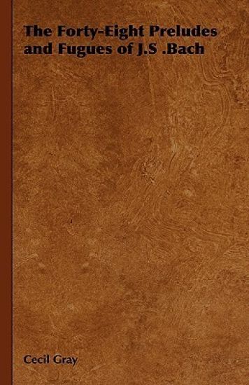 The Forty-Eight Preludes and Fugues of J.S .Bach