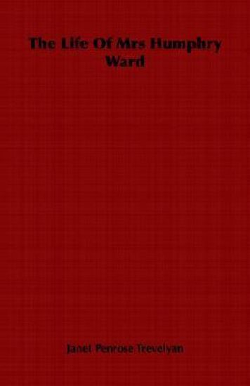 The Life Of Mrs Humphry Ward