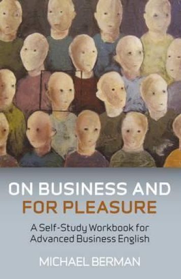 On Business And For Pleasure – A Self–Study Workbook for Advanced Business English