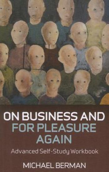 On Business and For Pleasure Again – Advanced Self–Study Workbook
