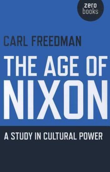 Age of Nixon, The – A Study in Cultural Power