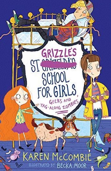 St Grizzle’s School for Girls, Geeks and Tag-along Zombies