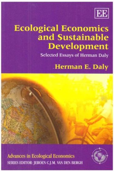 Ecological Economics and Sustainable Development, Selected Essays of Herman Daly