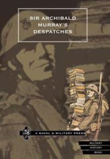 Sir Archibald Murray's Despatches