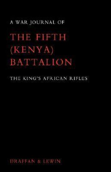 War Journal of the Fifth (Kenya) Battalion the King's African Rifles 1939-1945