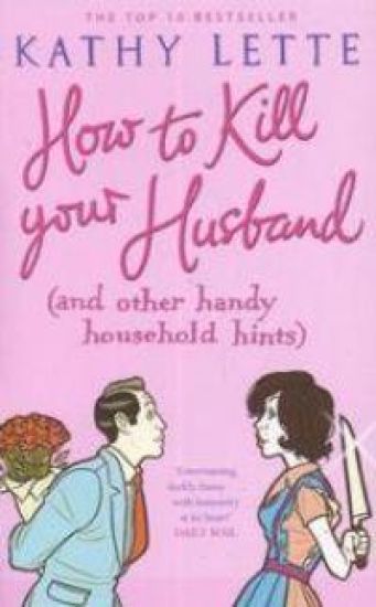 HOW TO KILL YOUR HUSBAND PA