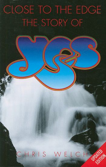 Close to the Edge: The Story of "Yes"