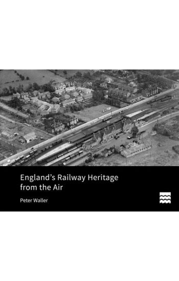 England's Railway Heritage from the Air