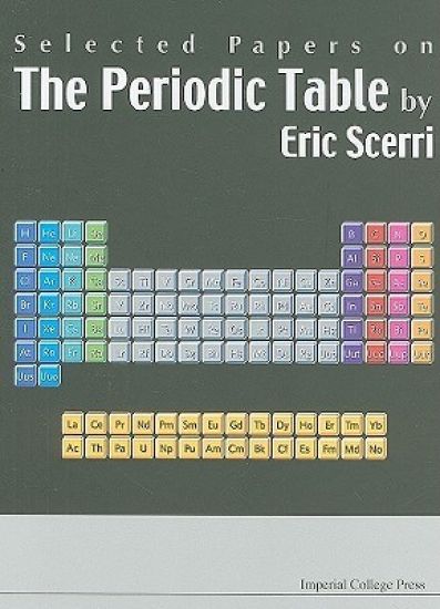 Selected Papers On The Periodic Table By Eric Scerri