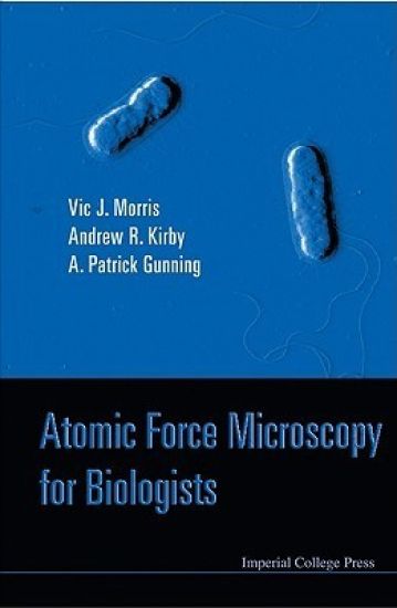 Atomic Force Microscopy For Biologists (2nd Edition)