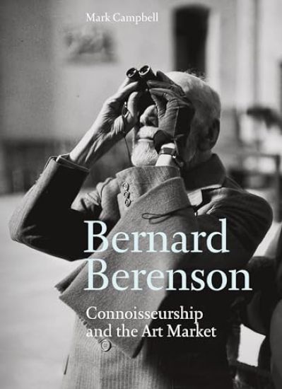 Bernard Berenson, Kenneth Clark and the Art Market