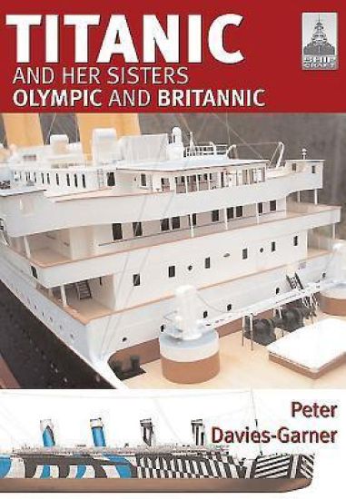 Ship Craft 18: Titanic and Her Sisters Olympic and Britannic