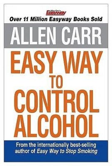 Allen Carr's Easyway to Control Alcohol