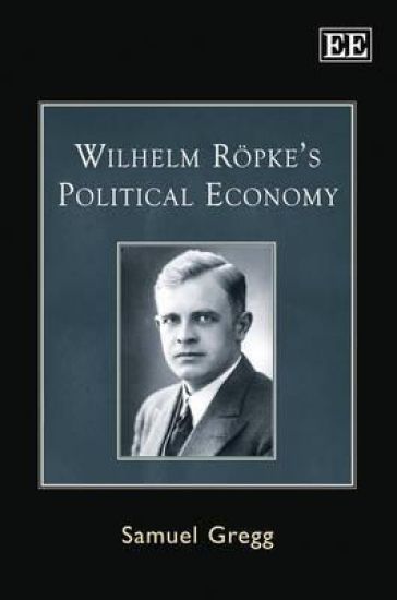 Wilhelm Röpke’s Political Economy