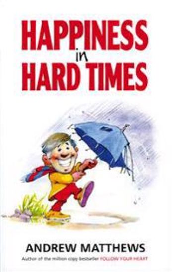 Happiness In Hard Times
