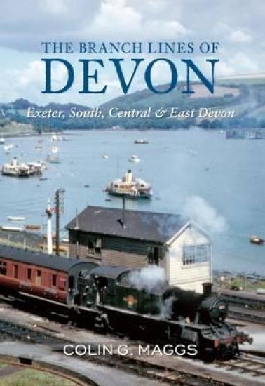 Branch Lines of Devon Exeter, South, CentralEast Devon