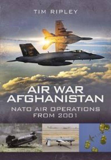 Air War Afghanistan: Nato Air Operations from 2001