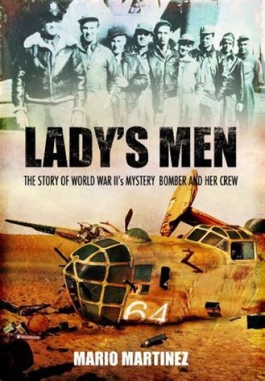 Lady's Men: the Story of Ww Ii's Mystery Bomber and Her Crew