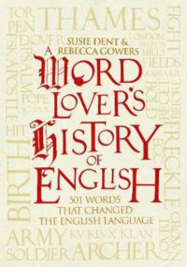 A Word-Lover's History of English