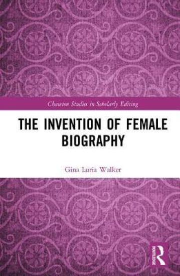 The Invention of Female Biography