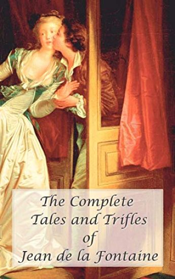 The Complete Tales and Trifles of Jean De La Fontaine