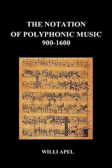 The Notation Of Polyphonic Music 900 1600 (Hardback)