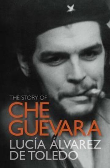 The Story of Che Guevara