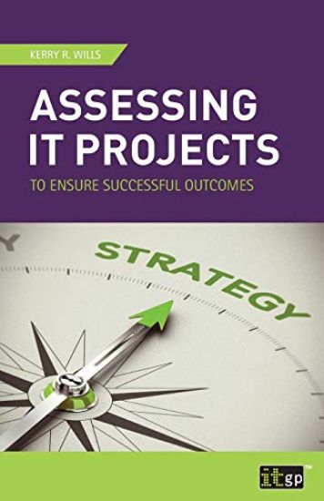 Assessing IT Projects to Ensure Successful Outcomes