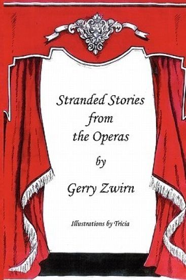 Stranded Stories from the Operas - A Humorous Synopsis of the Great Operas.