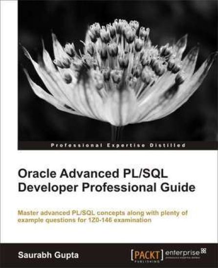 Oracle Advanced PL/SQL Developer Professional Guide
