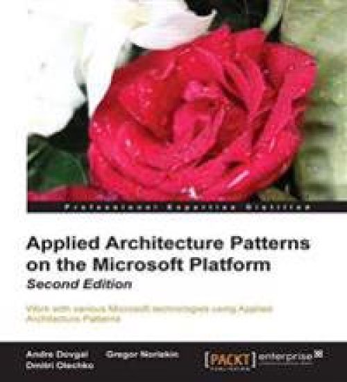 Applied Architecture Patterns on the Microsoft Platform