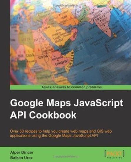Google Maps JavaScript API Cookbook